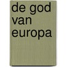 De God van Europa door F. Maas
