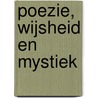 Poezie, wijsheid en mystiek door F.A. Maas