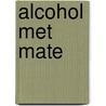 Alcohol met mate by Miller