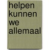 Helpen kunnen we allemaal door Alexandra Ripley