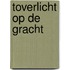 Toverlicht op de gracht
