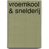 Vroemkool & Snelderij by M. de Boer