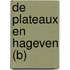 De Plateaux en Hageven (B)