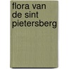Flora van de Sint Pietersberg by B. Vreeken