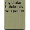 Mystieke betekenis van pasen door Heindel