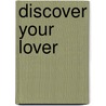 Discover your lover by R.M.H. Haex