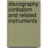 Discography: Cimbalom and related instruments door C. van Sliedregt