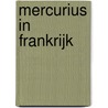 Mercurius in Frankrijk by Unknown