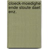 Cloeck-moedighe ende stoute daet enz. door Duym