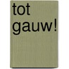 Tot gauw! door Y. Né