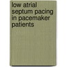 Low Atrial Septum Pacing in Pacemaker Patients door W.G. de Voogt