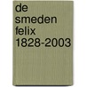 De smeden Felix 1828-2003 by D. Cardinaals