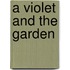A violet and the garden