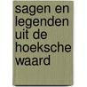 Sagen en legenden uit de Hoeksche Waard door A. de Man