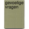 Gevoelige vragen door G. Kruidenier