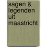 Sagen & legenden uit Maastricht door A. de Man