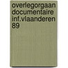Overlegorgaan documentaire inf.vlaanderen 89 door Onbekend