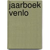 Jaarboek Venlo door A. Lamberts