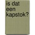 Is dat een kapstok?