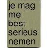 Je mag me best serieus nemen door E. Koens