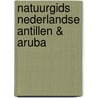 Natuurgids Nederlandse Antillen & Aruba by K. Beylevelt
