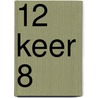 12 keer 8 by B. Raadsen