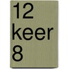 12 keer 8 door B. Raadsen