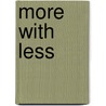 More with less by M. Velthuys