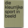 Die kleurrijke sport in beeld door Onbekend