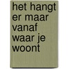 Het hangt er maar vanaf waar je woont by Unknown
