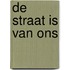 De straat is van ons