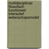 Multidisciplinair Filosofisch Functioneel Interactief wetenschapsmodel door J.H. Heida