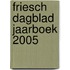Friesch Dagblad Jaarboek 2005