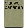 Blauwe bananen by Wouter de Vries jr.