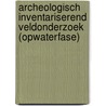 Archeologisch inventariserend veldonderzoek (opwaterfase) by W.B. Waldus