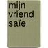 Mijn Vriend Saïe
