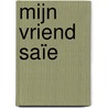 Mijn Vriend Saïe by Janosh