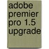 Adobe Premier pro 1.5 upgrade