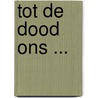 Tot de dood ons ... door J. Graus