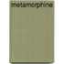 Metamorphine