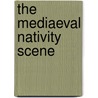 The mediaeval nativity scene door R. van der Meer