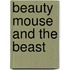 Beauty mouse and the beast