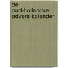 De Oud-Hollandse advent-kalender by R. van der Meer