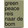 Green peace reis naar de bom by Mctaggert