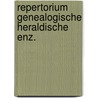 Repertorium genealogische heraldische enz. by Unknown