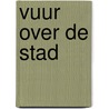 Vuur over de stad door Kanis