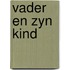 Vader en zyn kind