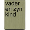 Vader en zyn kind door Does Willebois