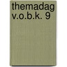 Themadag v.o.b.k. 9 door Onbekend