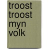 Troost troost myn volk door Petegem Fey